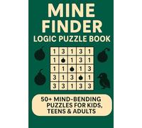 Mine Finder Logic Puzzle Book: 50+ Mind-Bending Puzzles for Kids, Teens & Adults