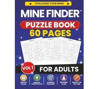 Mine Finder Puzzle Book for Adults: 60 Large Print Mine Finder Logic Puzzles to Improve Focus, Critical Thinking, Memory, and Problem-Solving Skills | Brain Games for Adults and Seniors