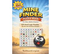 Mine Finder Puzzle Book for Kids, Adults and Seniors: 120 Hard Logic Puzzles 16×16 | Brain-Training Mine Finder Challenges with Solutions Included