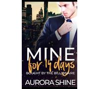 MINE for 14 Days: Bought by the Billionaire (MY Billionaire Stories)