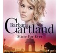 Mine For Ever (barbara Cartlands Pink Collection 52) (audiolibro)