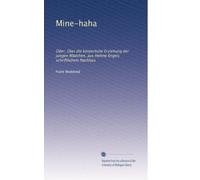 Mine-haha: Oder, Über die körperliche Erziehung der jungen Mädchen, aus Helene Engels schriftlichem Nachlass