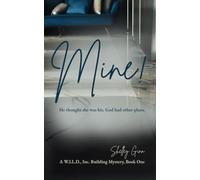 Mine!: He thought she was his. God had other plans.