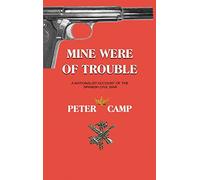 Mine Were of Trouble: A Nationalist Account of the Spanish Civil War