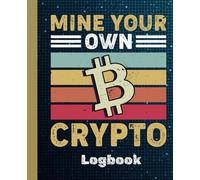 Mine your own Crypto Logbook for tracking Cryptocurrency Passwords, Seed Phrases, API Keys, etc.
