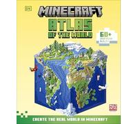 Minecraft Atlas of the World: Create the Real World in Minecraft with 60+ Inspiring Builds