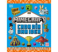 Minecraft. Cada día una idea: Con 150 proyectos increíbles para construir