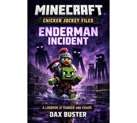 Minecraft: Chicken Jockey Files - Enderman Incident: An Unofficial Adventure Told Through Secret Records