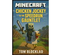 MINECRAFT: Chicken Jockey & the Speedrun Gauntlet: An Unofficial Adventure Story Book (Minecraft Chicken Jockey Adventures)