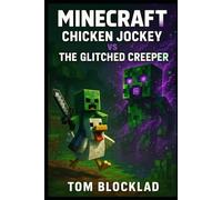MINECRAFT: Chicken Jockey vs The Glitched Creeper: Unofficial Books (Minecraft Chicken Jockey Adventures)