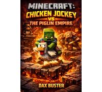 Minecraft: Chicken Jockey vs The Piglin Empire: An Unofficial Tale