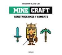 Minecraft. Construcciones Y Combates