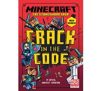 Minecraft: Crack in the Code!: Book 1 in the new best-selling official Minecraft gaming fiction series - perfect for getting kids aged 7, 8, 9 & 10 into reading! (Stonesword Saga)