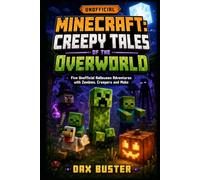 Minecraft: Creepy Tales of the Overworld: Five Unofficial Halloween Adventures with Zombies, Creepers and Mobs