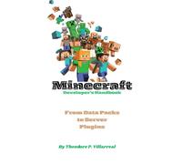 Minecraft Developer's Handbook: From Data Packs to Server Plugins