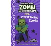 Minecraft. Diario de un Zombi de Minecraft. Intercambio zombi