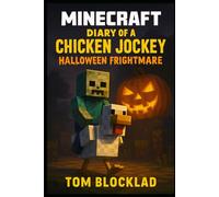 Minecraft: Diary of a Chicken Jockey - Halloween Frightmare: Unofficial Books (Minecraft Chicken Jockey Adventures)