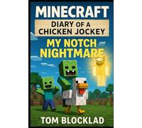 Minecraft: Diary of a Chicken Jockey - My Notch Nightmare: Unofficial Books (Minecraft Chicken Jockey Adventures)