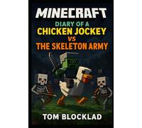 Minecraft: Diary of a Chicken Jockey vs The Skeleton Army: Unofficial Books (Minecraft Chicken Jockey Adventures)