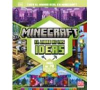 Minecraft: El libro de las ideas: Crea el mundo real en Minecraft. Más de 70 construcciones increíbles