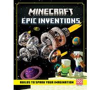 Minecraft Epic Inventions: Official illustrated creative guide with 12 big Minecraft builds to explore - new for Christmas 2022 and the perfect gift for kids, teens and adults into gaming!