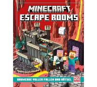 Minecraft Escape Rooms. Bauwerke voller Fallen und Rätsel: Trendthema Escape Rooms | 13 epische Kreationen zum Erforschen und Nachbauen | Fördert ... und Erfindergeist | Für Kinder ab 10 Jahren