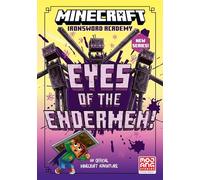 Minecraft: Eyes of the Endermen!: An official illustrated children’s gaming fiction series - perfect for fans of the movie and kids aged 6, 7, 8 & 9!: Book 4 (Ironsword Academy)