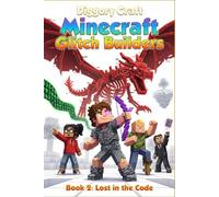 Minecraft Glitch Builders: Book 2: Lost in the Code. ( An Unofficial Minecraft Adventure for Kids Ages 8-12 )
