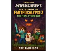 MINECRAFT: How To Survive The Fartpocalypse 3 - The Final Stinkdown: Unofficial Books (Minecraft Fartpocalypse)