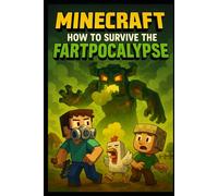 MINECRAFT: How To Survive The Fartpocalypse: Unofficial Books (Minecraft Fartpocalypse)