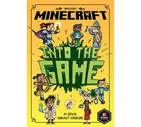 Minecraft: Into the Game: Book 1 in the first official Minecraft gaming fiction series - perfect for getting kids aged 7, 8, 9 & 10 into reading! (Woodsword Chronicles)