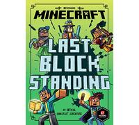 Minecraft: Last Block Standing (Woodsword Chronicles #6): Book 6 in the first official Minecraft gaming fiction series - perfect for getting kids aged 7, 8, 9 & 10 into reading!