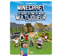 Minecraft Le guide ultime du mode multijoueurs: Un guide non officiel