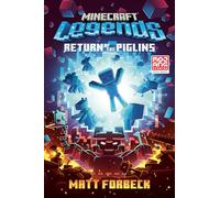Minecraft Legends: Return of the Piglins: An Official Minecraft Novel