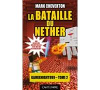 Minecraft - Les Aventures De Gameknight999 T2 : La Bataille Du Nether