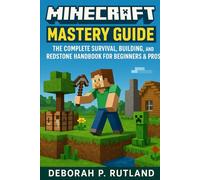 Minecraft Mastery Guide: Tips, Tricks, and Building Secrets for Beginners & Pros