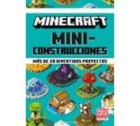 Minecraft Miniconstrucciones. Mas De 20 Divertidos Proyectos