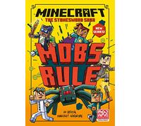 Minecraft: Mobs Rule!: Book 2 in the new best-selling official Minecraft gaming fiction series - perfect for getting kids aged 7, 8, 9 & 10 into reading! (Stonesword Saga)