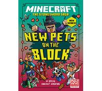 MINECRAFT: NEW PETS ON THE BLOCK: Book 3 in the best-selling official Minecraft illustrated gaming fiction series, new for 2022 - perfect for getting ... 7, 8, 9 & 10 into reading! (Stonesword Saga)