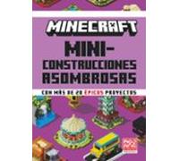 Minecraft Oficial: Miniconstrucciones asombrosas: Manual de Minecraft con más de 20 proyectos épicos para construir. ¡Perfecto para todas las edades!: 165 (HARPERKIDS)
