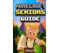 MINECRAFT SENIORS GUIDE