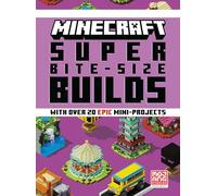 Minecraft Super Bite-size Builds: With over 20 Epic Mini-projects (Minecraft, 3)