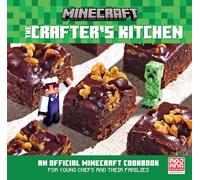 Minecraft: The Crafter’s Kitchen: An official Minecraft cookbook for young chefs and their families - perfect for fans of the video game!