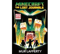 Minecraft: The Lost Journals: An Official Minecraft Novel