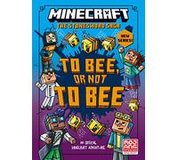 Minecraft: To Bee, Or Not to Bee!: Book 4 in the best-selling official Minecraft illustrated children’s gaming fiction series, new for 2023 - perfect ... 7, 8, 9 & 10 into reading! (Stonesword Saga)