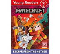 Minecraft Young Readers: Escape from the Nether!: Get your kids into reading with this new official adventure for young, struggling or reluctant readers
