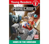 Minecraft Young Readers: Mobs in the Mansion!: An official Minecraft illustrated children’s gaming adventure for young, struggling or reluctant readers and kids who love video games - new for 2024!