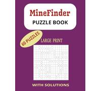 MineFinder Puzzle Book: MineFInder Puzzle Book for Adults and Seniors with easy to Read Print I Large Print, 8.5x11 Inches, 60 puzzles with solutions,122 pages I...Gift for vacations and holidays.