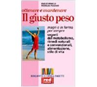 Minelli Emilio - Ottenere E Mantenere Il Giusto Peso
