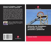 Minerais do Zimbábue - Produção passada, presente e potencial